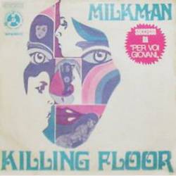 Killing Floor : Milkman - Where Nobody Ever Goes